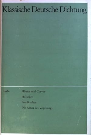 Seller image for Klassische Deutsche Dichtung: BAND 11: Romane und Erzhlungen: Raabe: Hxter und Corvey/ Horacker/ Stopfkuchen/ Die Akten des Vogelsangs. for sale by books4less (Versandantiquariat Petra Gros GmbH & Co. KG)