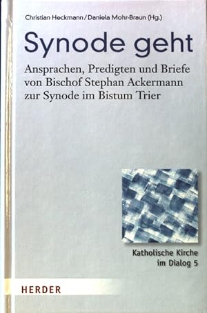 Seller image for Synode geht : Ansprachen, Predigten und Briefe. Katholische Kirche im Dialog ; Band 5; for sale by books4less (Versandantiquariat Petra Gros GmbH & Co. KG)