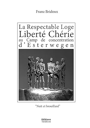 Seller image for La Respectable Loge Libert Chrie au Camp de concentration d\ Esterwegen for sale by moluna