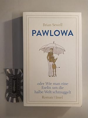 Seller image for Pawlowa oder Wie man eine Eselin um die halbe Welt schmuggelt. for sale by Druckwaren Antiquariat