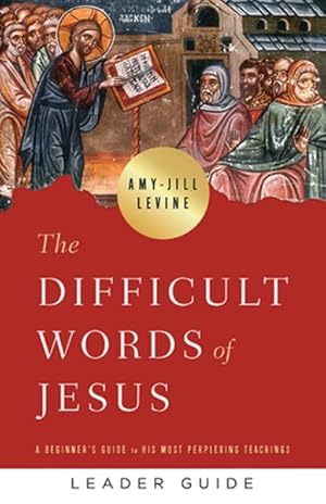 Seller image for Difficult Words of Jesus : A Beginner's Guide to His Most Perplexing Teachings for sale by GreatBookPrices