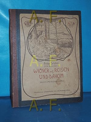 Seller image for Wiener auf Reisen und daheim. Skizzen und Erzhlungen for sale by Antiquarische Fundgrube e.U.