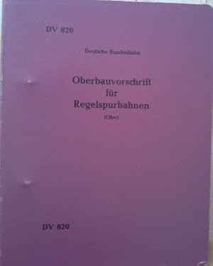 Oberbauvorschrift für Regelspurbahnen (Obv.) : [Nebst] Berichtigungsblättern. Dienstvorschrift ; 820
