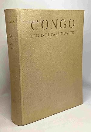 Congo belgisch patrimonium - met woord vooraf door ijne Excellentie prof. P. Ryckkmans - ingeleid...
