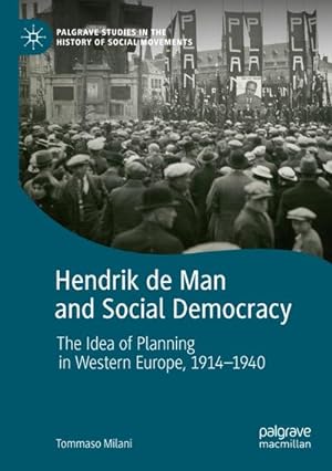Bild des Verkufers fr Hendrik de Man and Social Democracy : The Idea of Planning in Western Europe, 19141940 zum Verkauf von AHA-BUCH GmbH