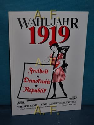 Bild des Verkufers fr Wahljahr 1919. Wechselausstellung der Wiener Stadt- und Landesbibliothek 215. zum Verkauf von Antiquarische Fundgrube e.U.