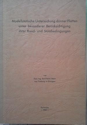 Modellstatische Untersuchung dünner Platten : Unter bes. Berücks. ihrer Rand- u. Stützbedinggn