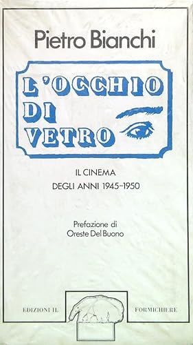 Imagen del vendedor de L'occhio di vetro. Il cinema degli anni 1945-1950 a la venta por Librodifaccia