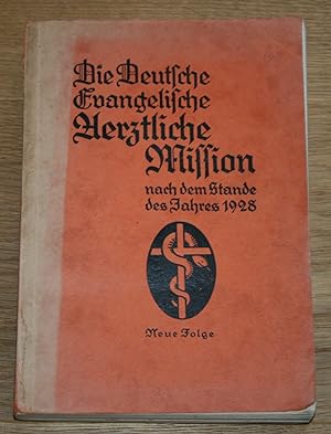Die deutsche evangelische Aerztliche Mission nach dem Stande des Jahres 1928. Neue Folge.