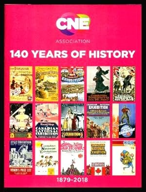Seller image for CNE - CANADIAN NATIONAL EXHIBITION - 140 YEARS OF HISTORY - 1879 - 2018 for sale by W. Fraser Sandercombe