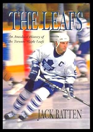 Imagen del vendedor de THE LEAFS - An Anecdotal History of the Toronto Maple Leafs a la venta por W. Fraser Sandercombe