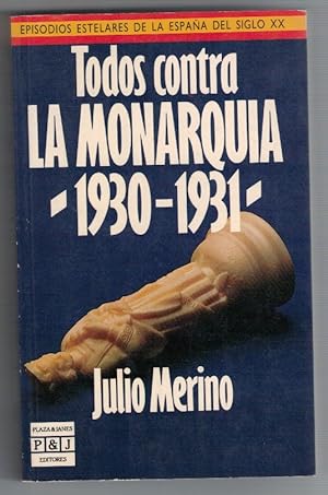Seller image for Todos contra la monarqua -1930-1931- for sale by Librera Dilogo