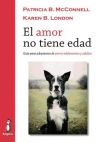 Seller image for El amor no tiene edad : gua para adoptantes de perros adolescentes y adultos for sale by AG Library