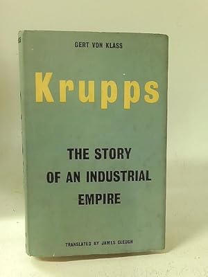 Imagen del vendedor de Krupps: The Story of an Industrial Empire a la venta por World of Rare Books