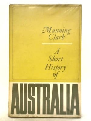 Bild des Verkufers fr A Short History of Australia zum Verkauf von World of Rare Books