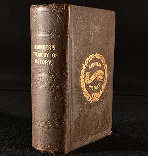 Bild des Verkufers fr The Treasury of History; Comprising a General Introductory Outline Of Universal History, Ancient and Modern; And a Series of Separate Histories Of Every Principal Nation That Exists; Their Rise, Progress, Present Condition, &C. zum Verkauf von Rooke Books PBFA