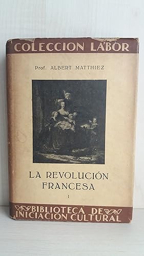 Seller image for La revolucin francesa Tomo I. Albert Matthiez. Labor, 1935. for sale by Bibliomania