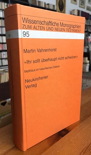 Seller image for Ihr sollt berhaupt nicht schwren". Matthus im halachischen Diskurs. for sale by Antiquariat Thomas Nonnenmacher