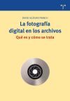 La fotografía digital en los archivos. Qué es y cómo se trata