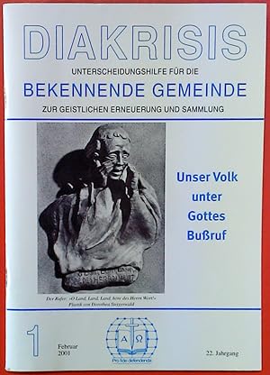 Bild des Verkufers fr Diakrisis . Unterscheidungshilfe fr die Bekennende Gemeinde zur geistlichen Erneuerung und Sammlung . Unser Volk unter Gottes Buruf, 22. jahrgang Heft 1 Februar 2001 zum Verkauf von biblion2