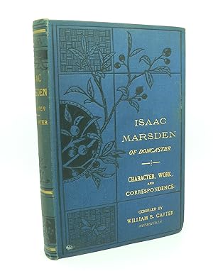 Isaac Marsden of Doncaster, his Character, Work, Studes, Experiences, and Revivalistic Achievements