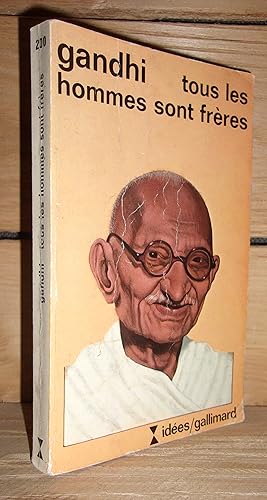 Seller image for TOUS LES HOMMES SONT FRERES : Vie et penses du Mahatma Gandhi d'aprs ses oeuvres. Prface d'Olivier Lacombe, Introduction de Sarvepalli Radhakrishnan for sale by Planet's books