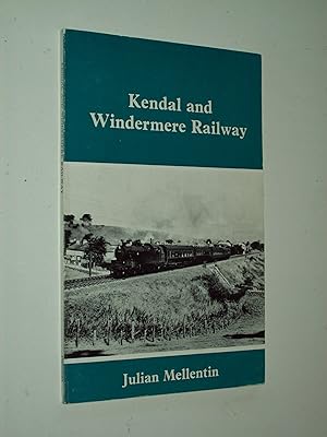 Seller image for Kendal and Windermere Railway for sale by Rodney Rogers