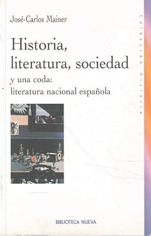 Imagen del vendedor de Historia, literatura, sociedad y una coda: literatura nacional espaola a la venta por Librera Cajn Desastre