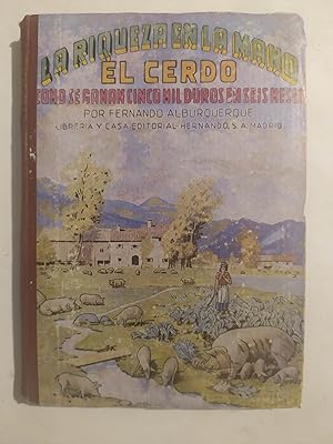 Imagen del vendedor de EL CERDO: CMO SE GANAN CINCO MIL DUROS EN SEIS MESES. a la venta por LIBRERIA CLIO