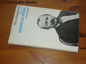 Imagen del vendedor de The Disinherited. The Life of Grard de Nerval 1808-1855. (WITH THE AUTHOR'S CORRECTIONS) a la venta por Clearwater Books