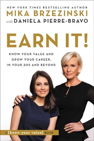 Bild des Verkufers fr Earn It! : Know Your Value and Grow Your Career, in Your 20s and Beyond zum Verkauf von GreatBookPricesUK