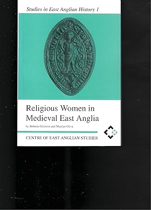 Immagine del venditore per RELIGIOUS WOMEN IN MEDIEVAL EAST ANGLIA: History and Archaeology c1100-1540 venduto da Chaucer Bookshop ABA ILAB