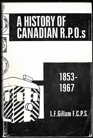 Seller image for A History of Canadian R.P.O.s 1853-1967 for sale by Trafford Books PBFA