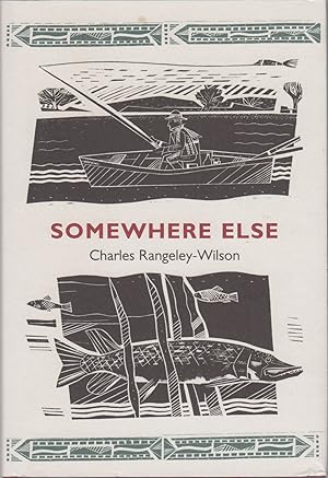 Seller image for SOMEWHERE ELSE. By Charles Rangeley-Wilson. for sale by Coch-y-Bonddu Books Ltd