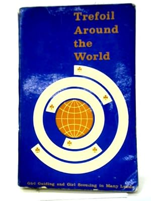 Seller image for Trefoil Around The World: Girl Guiding And Girl Scouting In Many Lands for sale by World of Rare Books