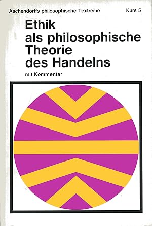 Bild des Verkufers fr Ethik als philosophische Theorie des Handelns (mit Kommentar) zum Verkauf von Antiquariat Kastanienhof