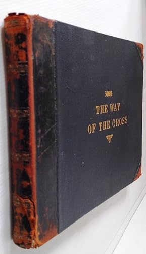 The Way of the Cross. A Pictorial Pilgrimage from Bethlehem to Calvary