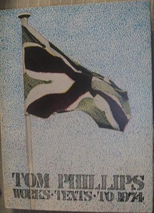 Seller image for Tom Phillips - Works.Texts.to 1974. for sale by eclecticbooks