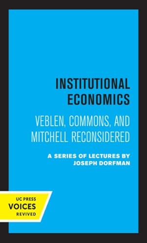 Bild des Verkufers fr Institutional Economics : Veblen, Commons, and Mitchell Reconsidered zum Verkauf von GreatBookPrices