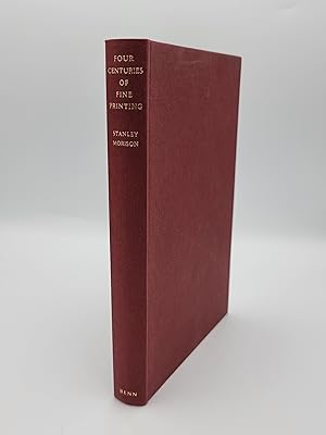 Four Centuries of Fine Printing; Two Hundred and Seventy-Two Examples of the Work of Presses Esta...