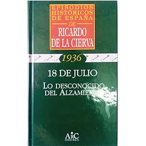 1936. 18 DE JULIO. LO DESCONOCIDO DEL ALZAMIENTO