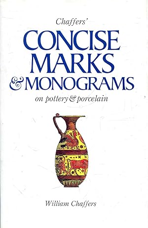 Seller image for Chaffers' Concise Marks & Monograms on Pottery & Porcelain for sale by Pendleburys - the bookshop in the hills