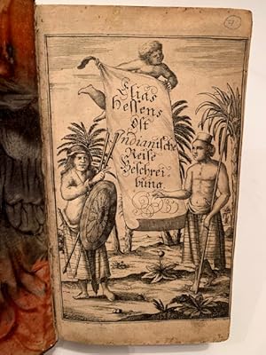 Bild des Verkufers fr Ost-Indische Reise-Beschreibung Oder Diarium, Was bey der Reise des Churfl. Schs. Berg-Comissarii D. Benjamin Olitzsch, im Jahr 1680 von Dresden aus bis in Asiam auf der Insul Sumatra denckwrdiges vorgegangen, aufgezeichnet von Elias Hessen. zum Verkauf von Antiquariat Kainbacher