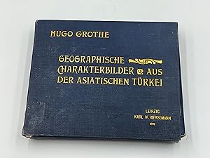 Geographische Charakterbilder aus der Asiatischen Türkei und dem südlich mesopotamisch-iranischen...