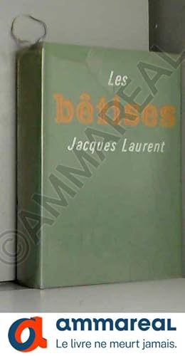 Image du vendeur pour Les btises. Roman. 1971. Reliure toile club. 685 pages. (Prix Goncourt, Littrature) mis en vente par Ammareal