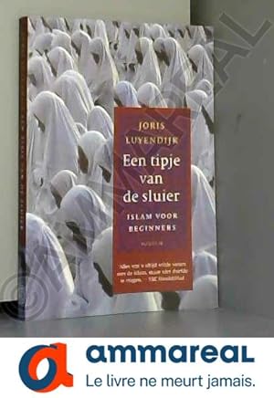 Image du vendeur pour Een tipje van de sluier: islam voor beginners mis en vente par Ammareal