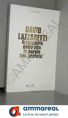 Image du vendeur pour David Lazzaretti. Il racconto della vita, le parole del profeta mis en vente par Ammareal