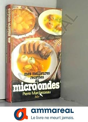 Seller image for Mes meilleures recettes au micro-ondes for sale by Ammareal