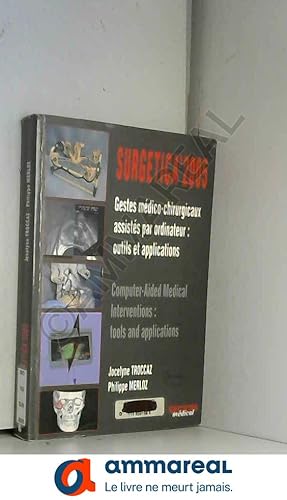 Seller image for Surgetica 2005: Gestes mdico-chirurgicaux assists par ordinateur : outils et applications, dition bilingue franais-anglais for sale by Ammareal