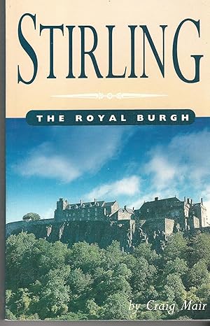 Imagen del vendedor de Stirling: The Royal Burgh. a la venta por Deeside Books